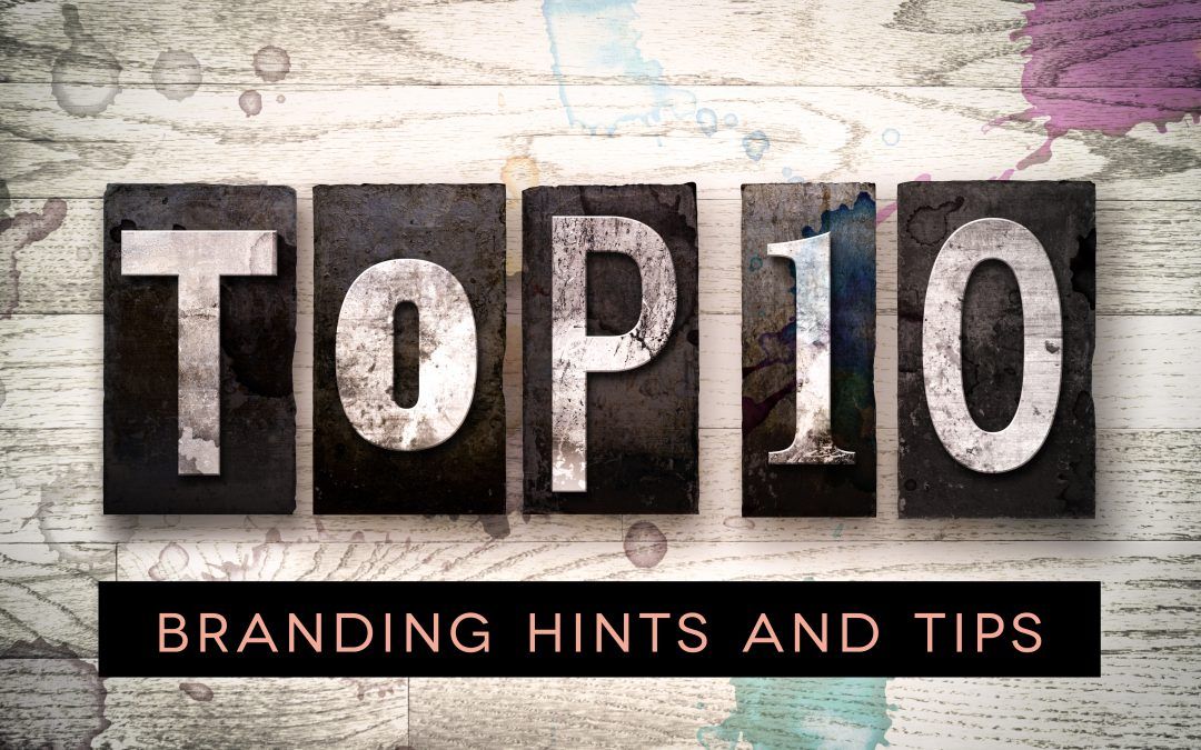 Top 10 branding hints and tips